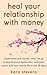 heal your relationship with money by Kara Stevens