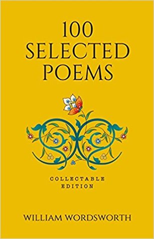 100 Selected Poems, William Wordsworth: Collectable Hardbound edition (Hardcover)