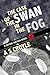 The Case of the Swan in the Fog by A.S. Croyle