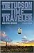 The Tucson Time-Traveler an...