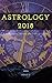 Astrology 2018, The 12 Zodiac Sign Horoscope by Emma G.