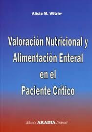 Valoración Nutricional y Alimentación Enteral en el Paciente Crítico