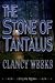 The Stone of Tantalus by Clancy Weeks The Stone of Tantalus by Clancy Weeks
