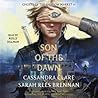 Son of the Dawn by Cassandra Clare