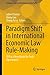 Paradigm Shift in International Economic Law Rule-Making by Julien Chaisse