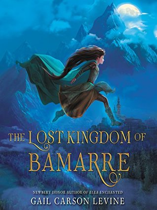 The Lost Kingdom Of Bamarre By Gail Carson Levine