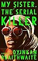 Image for My Sister, the Serial Killer
