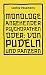 Monologe angehender Psychopathen: oder: Von Pudeln und Panzern (Hirnkost) (German Edition)