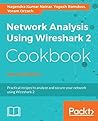 Network Analysis Using Wireshark 2 Cookbook by Nagendra Kumar Nainar