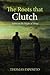 The Roots that Clutch: Lett...
