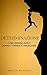 Determinazione: Come andare avanti quando vorreste rinunciare (Italian Edition)