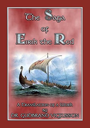 The Saga of Eirik the Red - A Free Norse/Viking Saga: An Account of Eirik the Red's Discovery of America