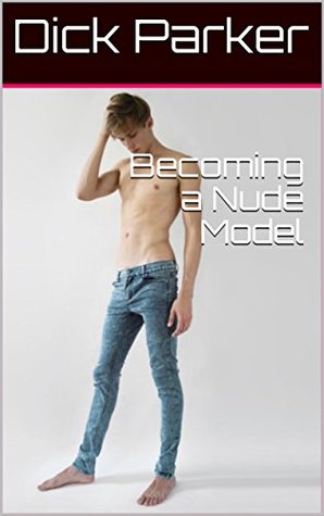 Becoming a Nude Model (Kindle Edition)