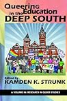 Queering Education in the Deep South (Research in Queer Studies)
