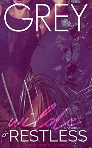Wilde & Restless (Leverage & Love Book 3)