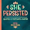 She Persisted: Quotes to Motivate and Inspire from Powerful Women