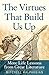 The Virtues That Build Us Up by Mitchell Kalpakgian