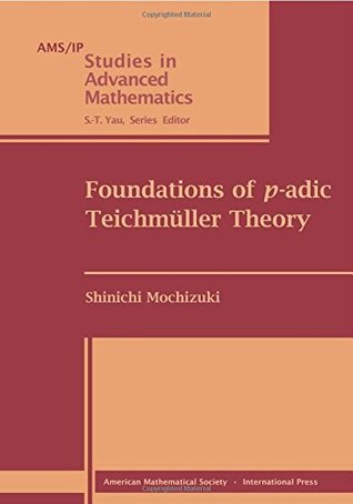 Foundations of $p$-adic Teichmuller Theory (AMS/IP Studies in Advanced Mathematics)