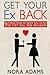 Get Your Ex Back: 9 Things ...