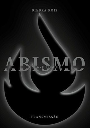 O suave tom do abismo: Transmissão (livro 3) (Portuguese Edition)