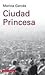 Ciudad Princesa by Marina Garcés