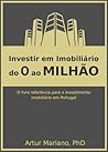 Investir em Imobiliário: do 0 ao Milhão