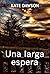 Una larga espera by Kate Dawson