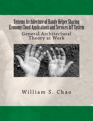 Systems Architecture of Handy Helper Sharing Economy Cloud Applications and Services IoT System: General Architectural Theory at Work