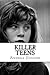 Killer Teens by Andrea Colson