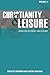 Christianity & Leisure II: ...