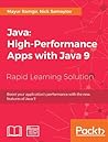 Java: High-Performance Apps with Java 9: Boost Your Application's Performance with the New Features of Java 9