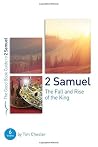 2 Samuel: The Fall and Rise of the King (Good Book Guides) 2 Samuel: The Fall and Rise of the King (Good Book Guides)