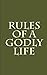Rules of a Godly Life by Unknown