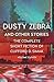 Dusty Zebra and Other Stori...