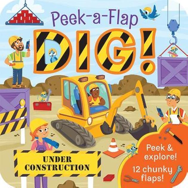 Peek-a-Flap Dig! - Construction Lift-a-Flap Board Book for Babies and Toddlers; Ages 2-7