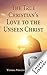The True Christian's Love to the Unseen Christ