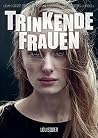 Trinkende Frauen (German Edition)