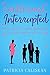 Girlfriend, Interrupted: From carefree twenty-something to instant mother-of-two...