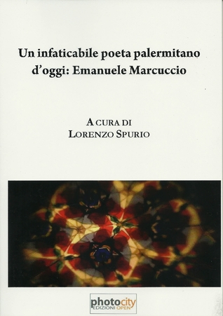 Un infaticabile poeta palermitano d'oggi: Emanuele Marcuccio