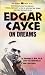 Edgar Cayce on Dreams