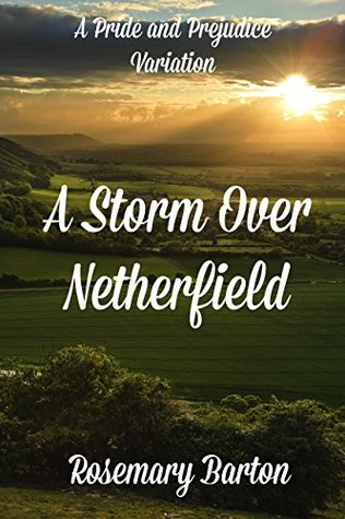 A Storm Over Netherfield: A Pride and Prejudice Variation Romance (Kindle Edition)
