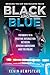 Black and Blue: Pathways to...