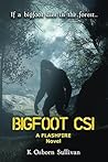 Bigfoot CSI by K. Osborn Sullivan