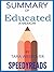 Summary of Educated: A Memoir by Tara Westover: Finish Entire Book in 15 Minutes