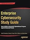 Enterprise Cybersecurity Study Guide by Scott E. Donaldson