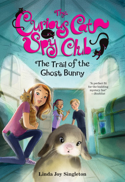 The Trail of the Ghost Bunny (Curious Cat Spy Club, #6)