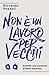 Non è un lavoro per vecchi. Quando una passione diventa business by Riccardo Pozzoli