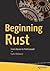 Beginning Rust: From Novice to Professional