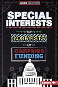 Special Interests: From Lobbyists to Campaign Funding