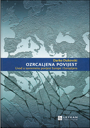 Ozrcaljena povijest - Uvod u suvremenu povijest Europe i Europljana